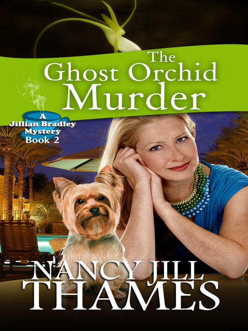 Title details for The Ghost Orchid Murder Book 2 (Jillian Bradley Mystery Series Book 2) by Nancy Jill Thames - Available